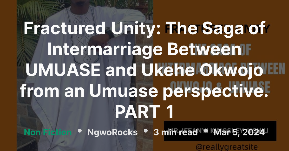 Fractured Unity: The Saga of Intermarriage Between UMUASE and Ukehe ...